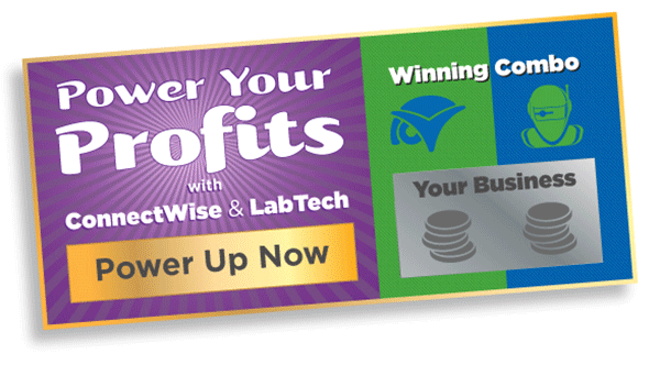 Power Up Your Profits with ConnectWise and Labtech - Click to see if you've won